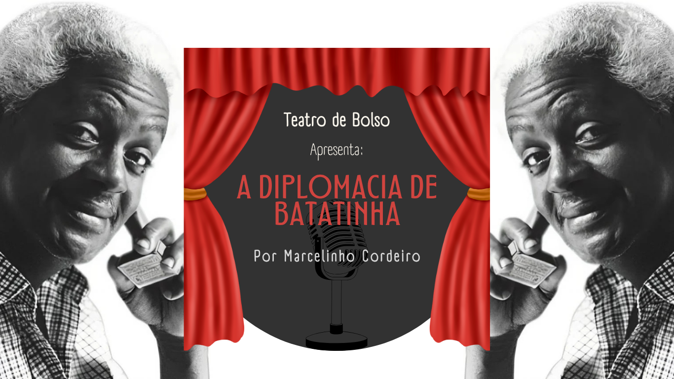 A Diplomacia de Batatinha