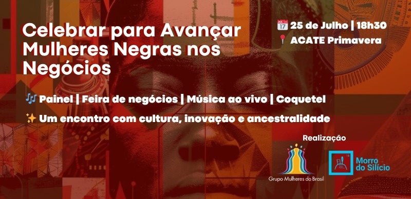 Celebrar para Avançar: Mulheres Negras nos Negócios | 25 de Julho