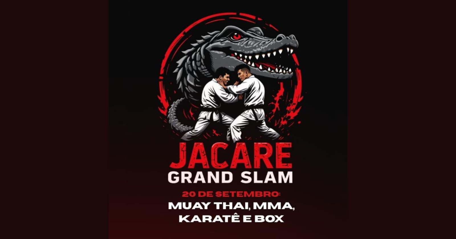 Jacaré grand slam 2.0 Dia 20 * MUAY THAI, MMA, BOXE e KARATÊ.