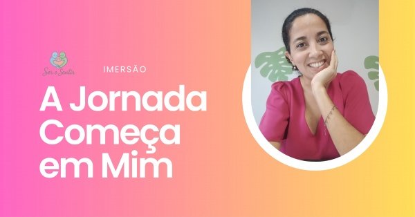 Imagem do evento Imersão A Jornada Começa em Mim