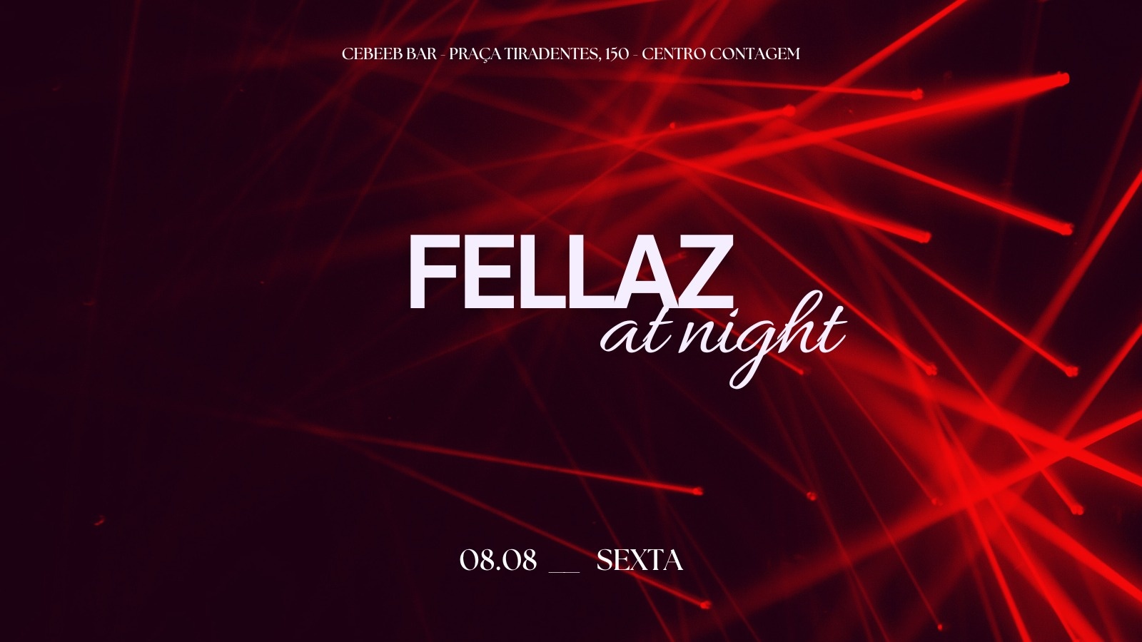 FELLAZ AT NIGHT