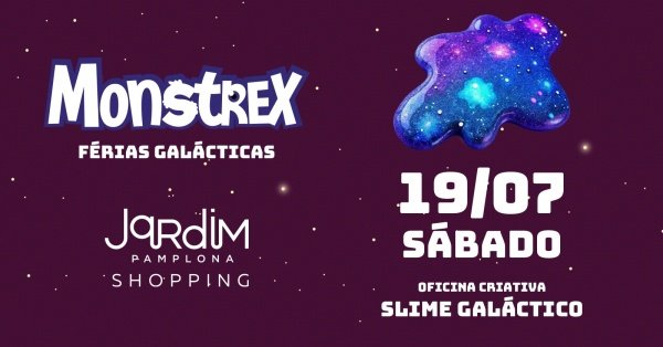 Imagem do evento SÁB | Oficina de Slime Galáctico Monstrex | Jardim Pamplona Shopping