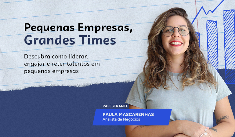 Pequenas empresas, grandes times: como construir uma gestão de pessoas eficiente