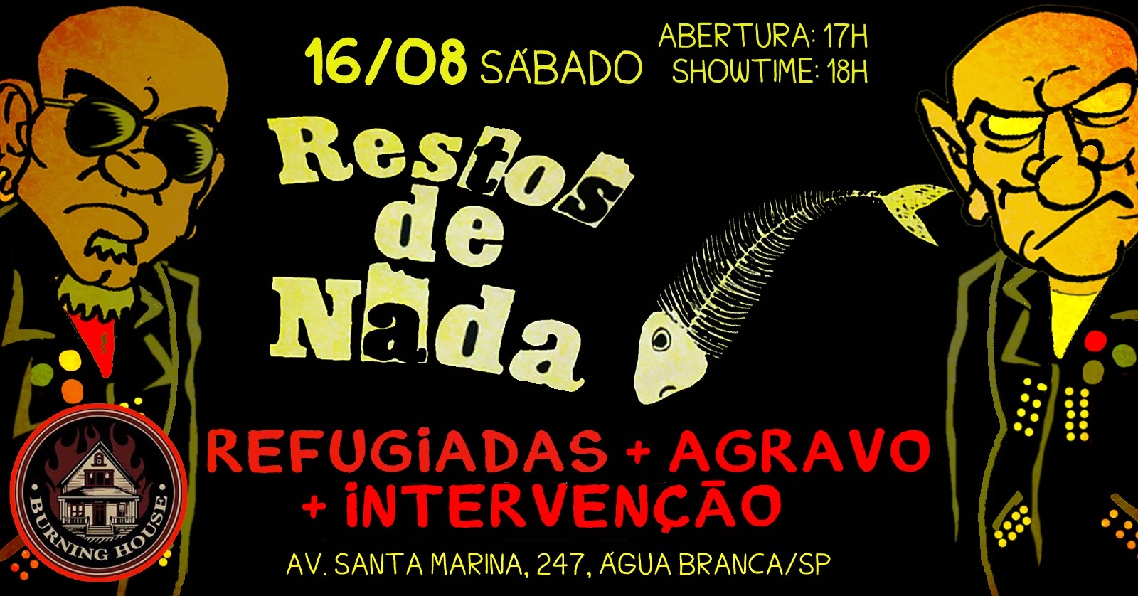 [Burning House] RESTOS DE NADA, REFUGIADAS, AGRAVO E INTERVENÇÃO