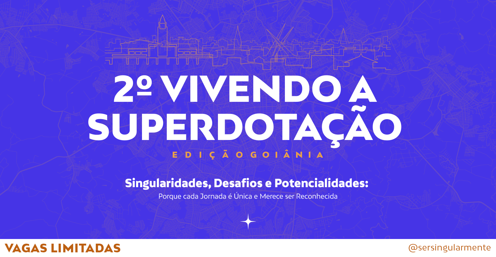 Vivendo a Superdotação edição Goiânia 2025 - Singularidades, Desafios e Potencialidades