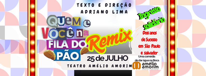 QUEM É VOCÊ NA FILA DO PÃO? REMIX (INGRESSO SOLIDÁRIO)