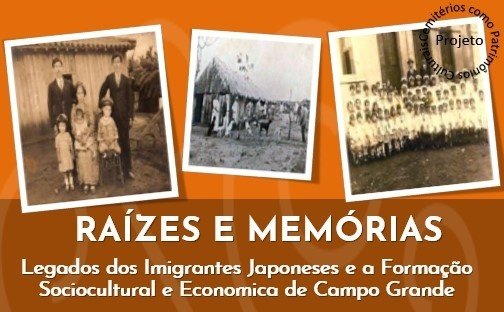 Imagem do evento RAÍZES E MEMÓRIAS: Legados dos Imigrantes Japoneses e a Formação Sociocultural de CampoGrande MS