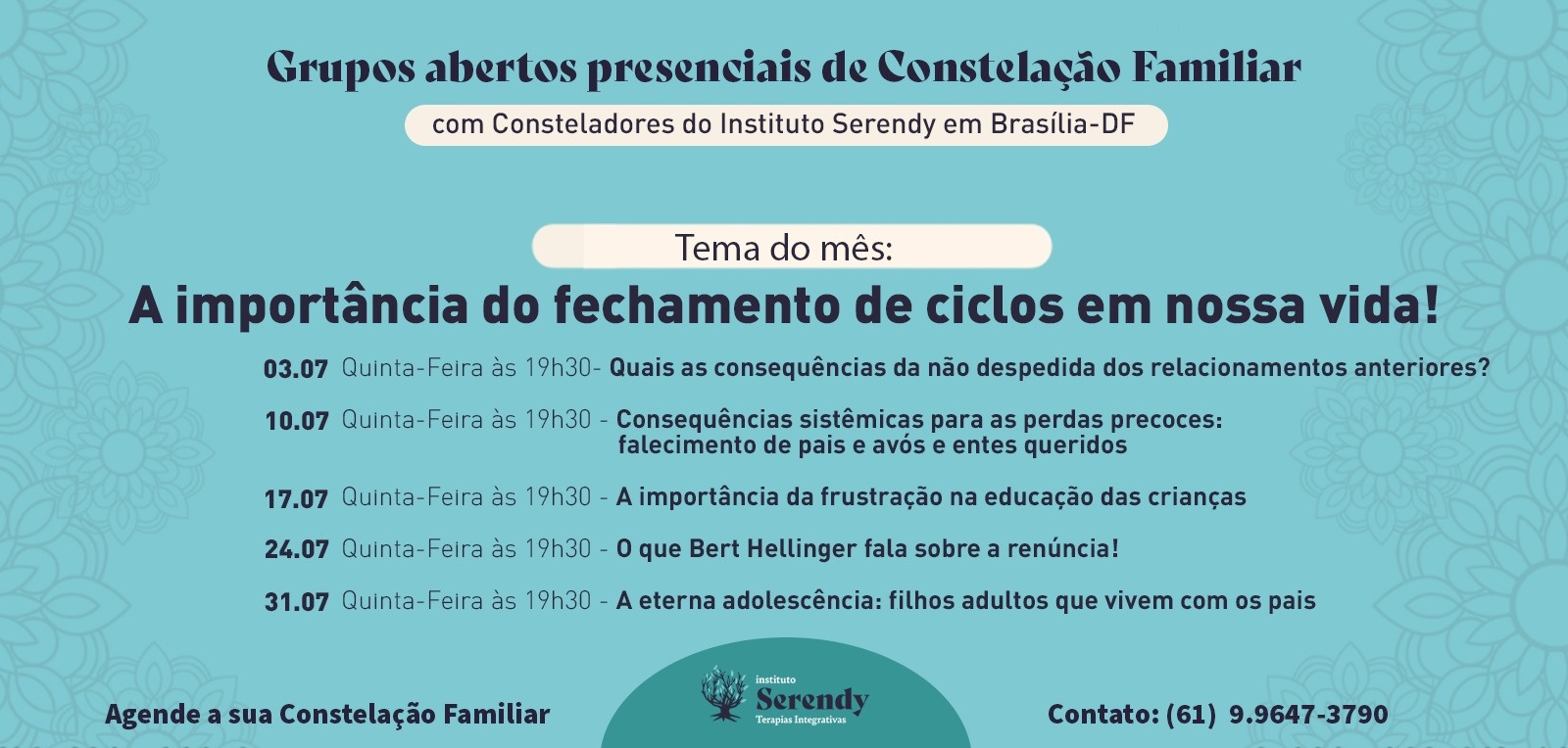 GRUPO DE CONSTELAÇÃO FAMILIAR PRESENCIAL EM BRASÍLIA INSTITUTO SERENDY -  03, 10, 17, 24 e 31.07.25
