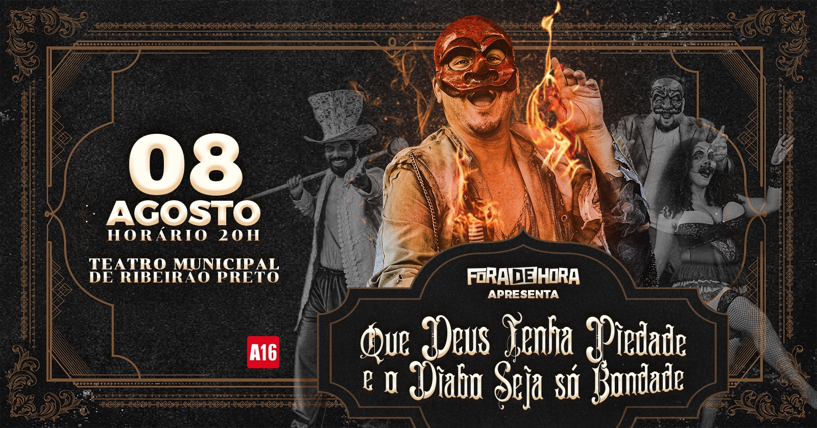 TEATRO RIBEIRÃO PRETO: Que Deus Tenha Piedade e o Diabo Seja Só Bondade, do grupo FORA DE HORA