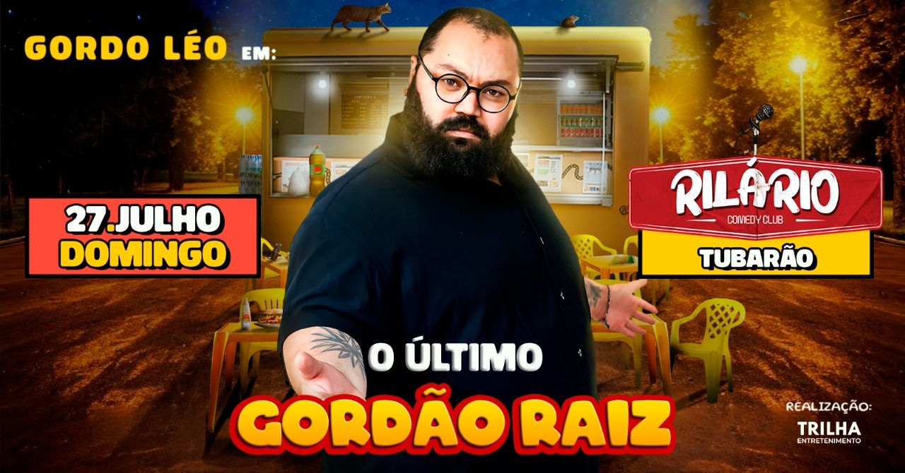Gordo Léo: O último gordão raiz | Tubarão/SC