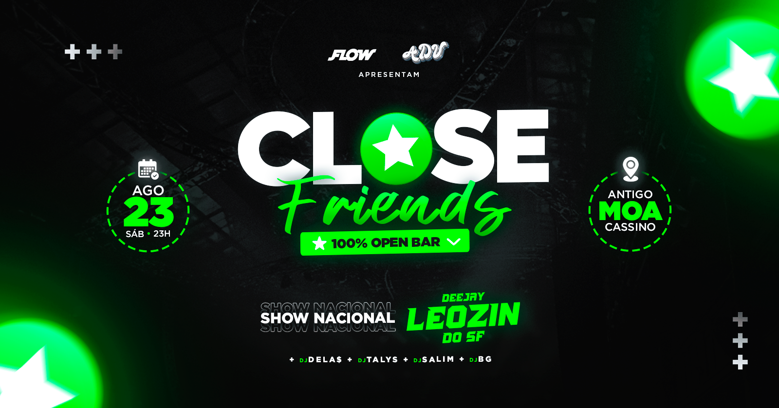 Close Friends 100% OPEN BAR + Show Nacional DJ Leozin do SF