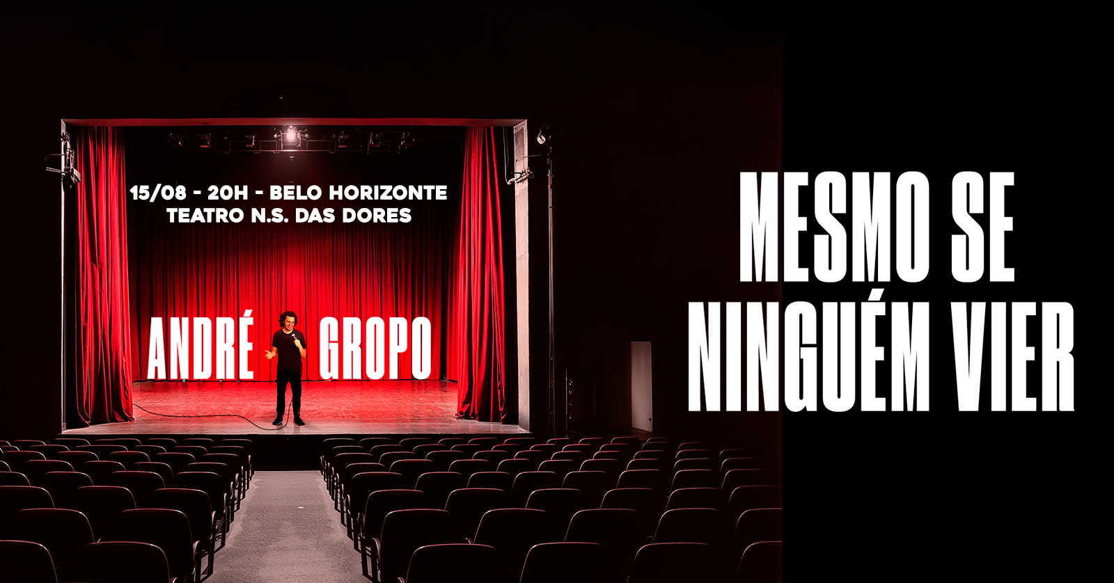 ANDRÉ GROPO - MESMO SE NINGUÉM VIER - STAND-UP EM BH