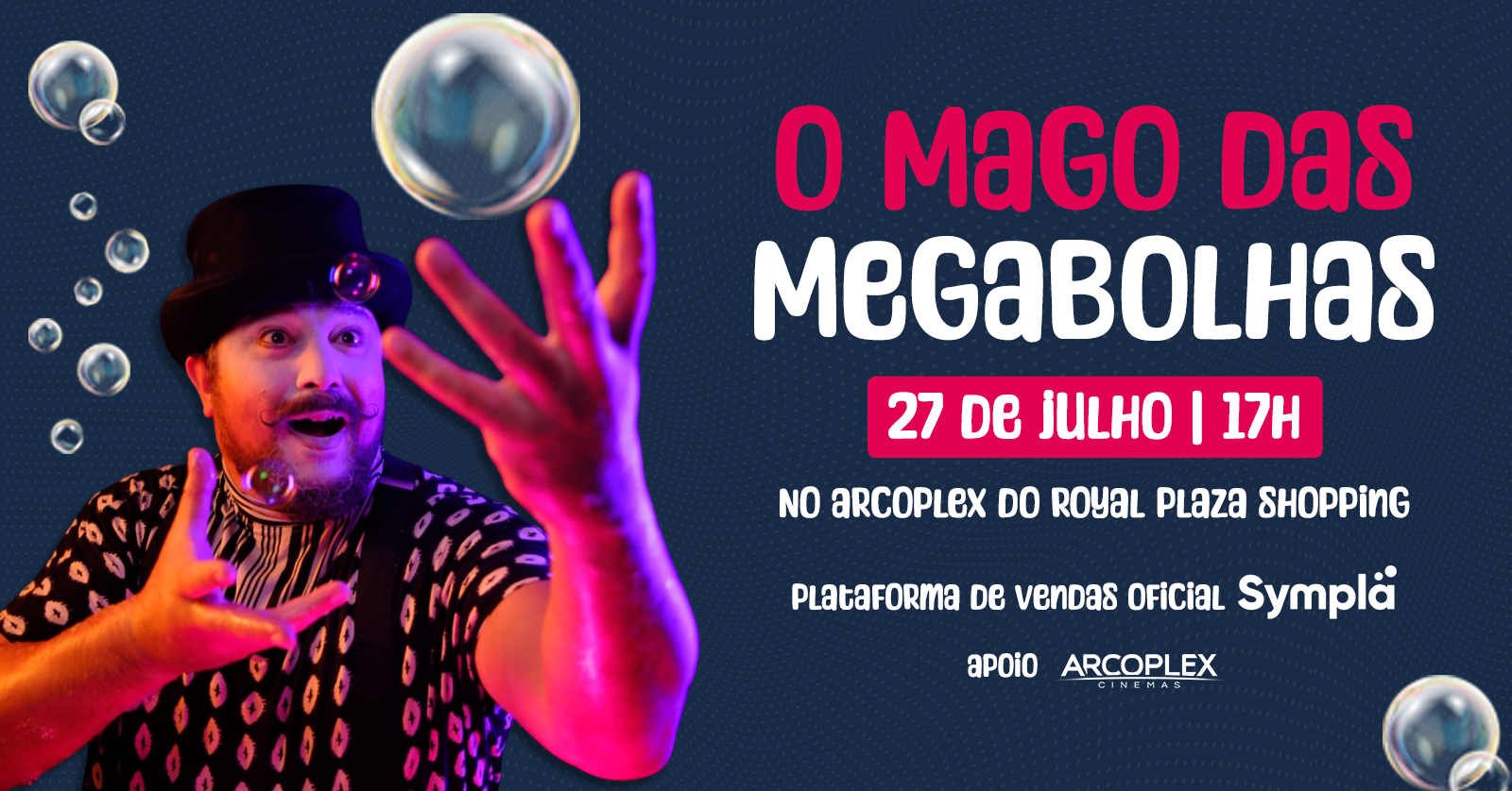 Mago das MegaBolhas no Royal Plaza Shopping