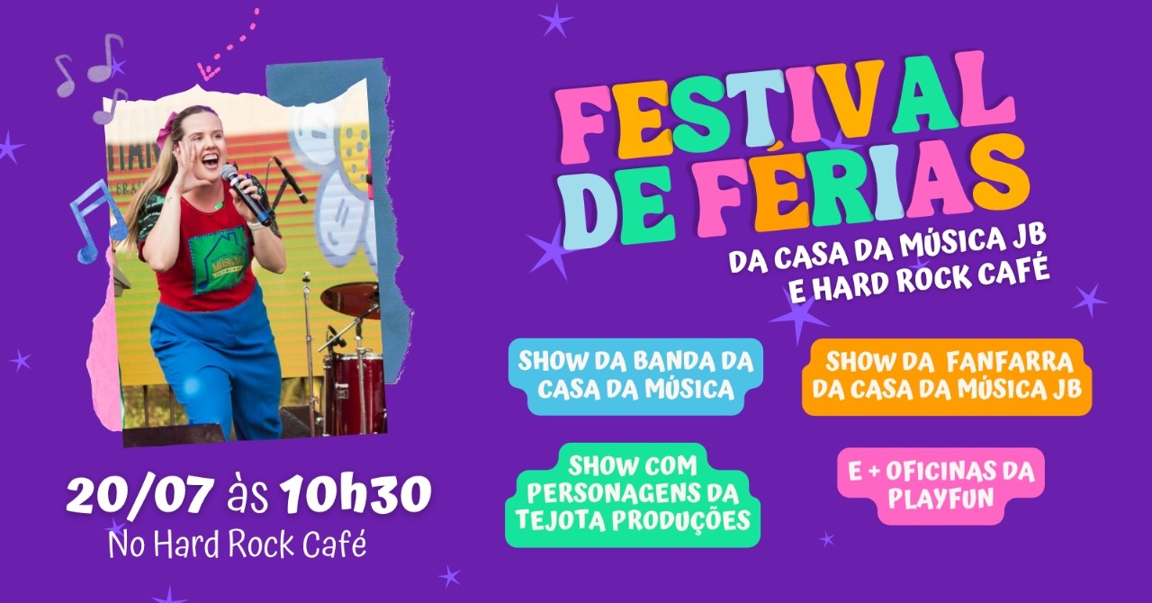 FESTIVAL DE FÉRIAS DA CASA DA MÚSICA JB E HARD ROCK CAFÉ RIBEIRÃO