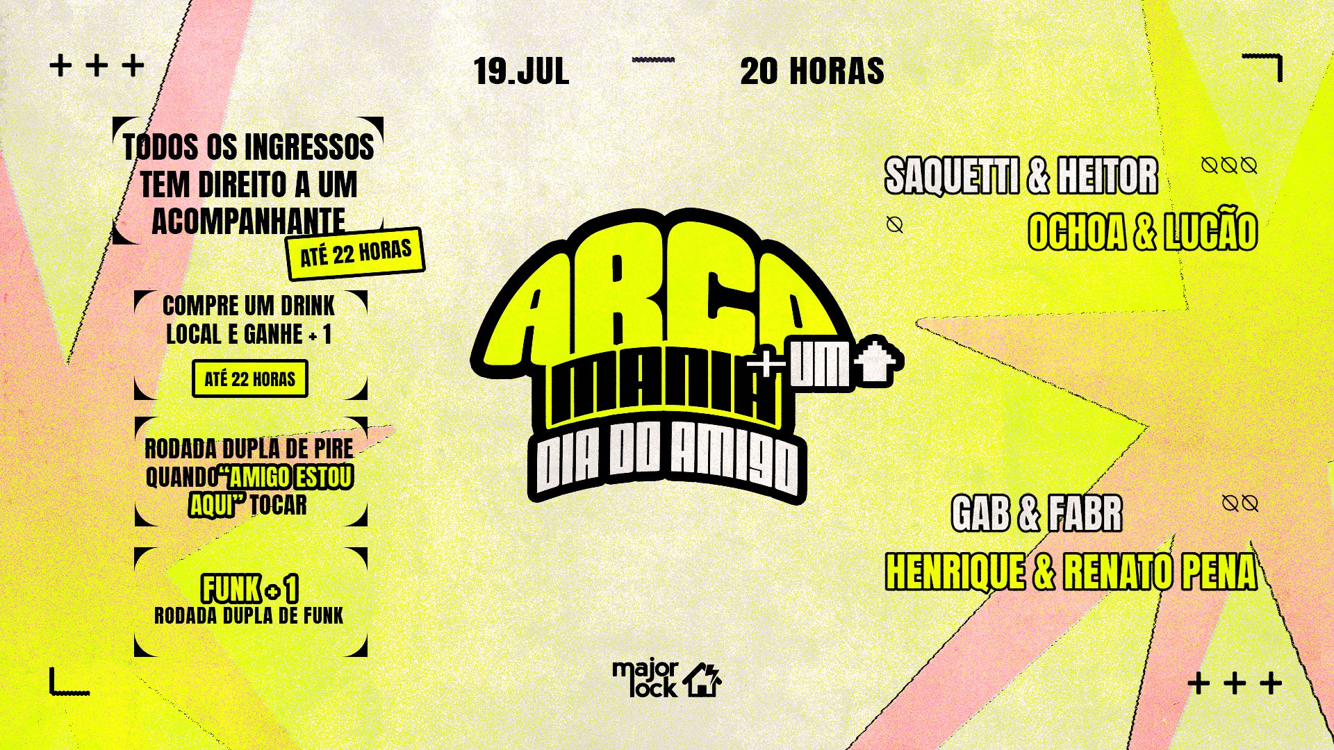 Arco Mania Dia do Amigo| 19/07 Major Lock
