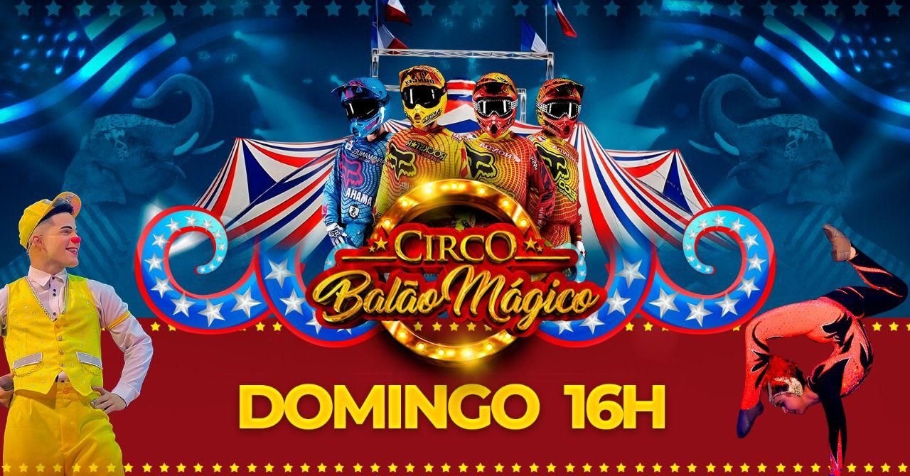 Circo Balão Mágico| DOMINGO 16h - ÚLTIMO DIA EM MATÃO-SP