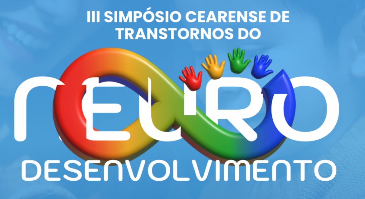 III Simpósio Cearense de Transtornos do Neurodesenvolvimento