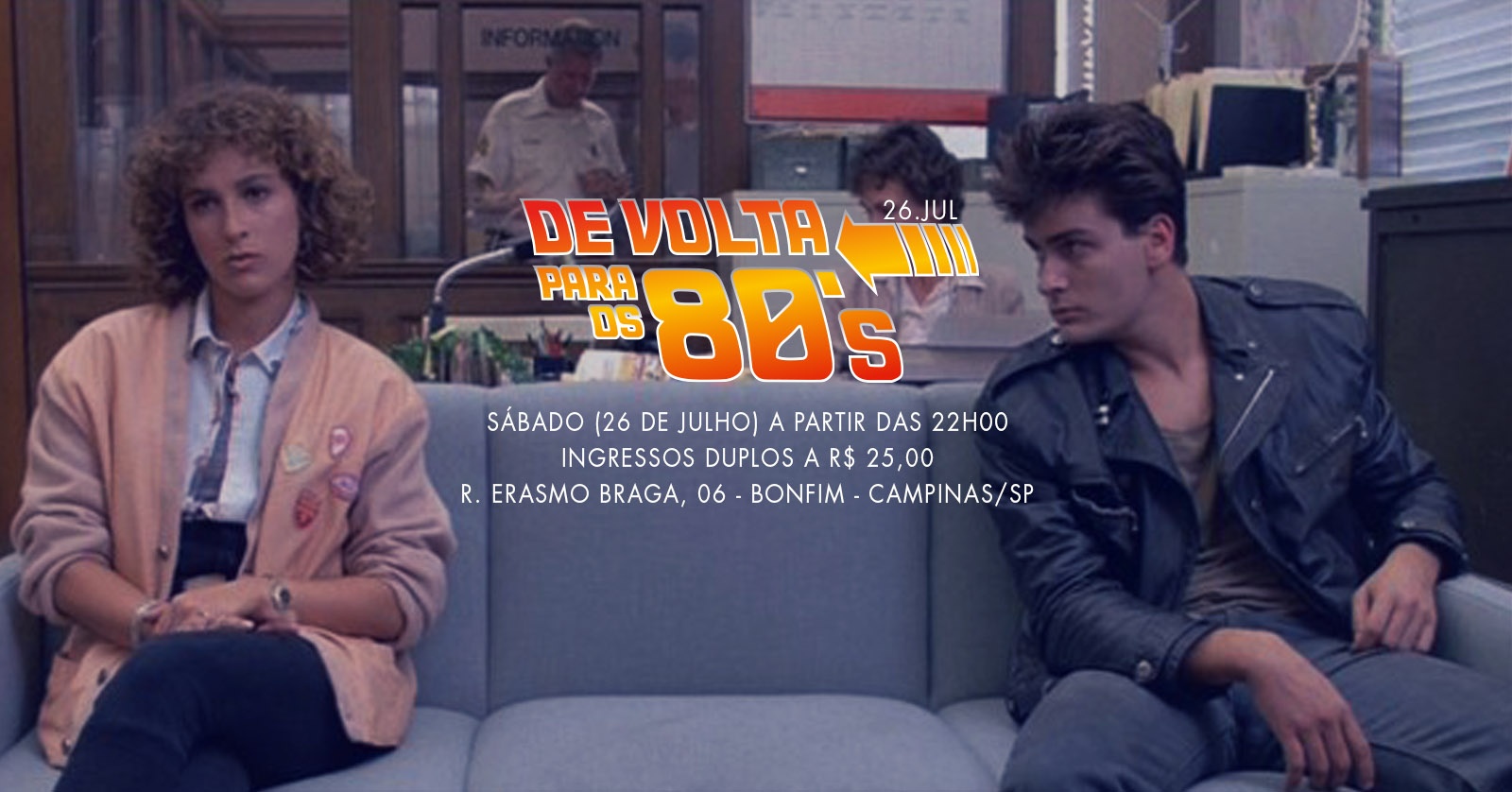 De Volta Para os 80's em Campinas! - Sábado (26 de Julho) - Ingressos Duplos a R$ 25,00!