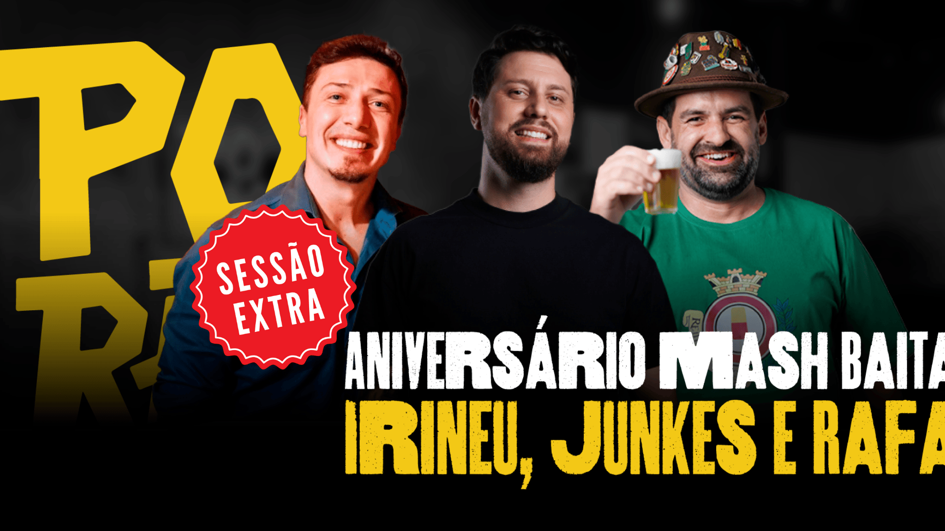 Aniversário Programa Mash Baita - SESSÃO EXTRA - no Porão Comedy Club