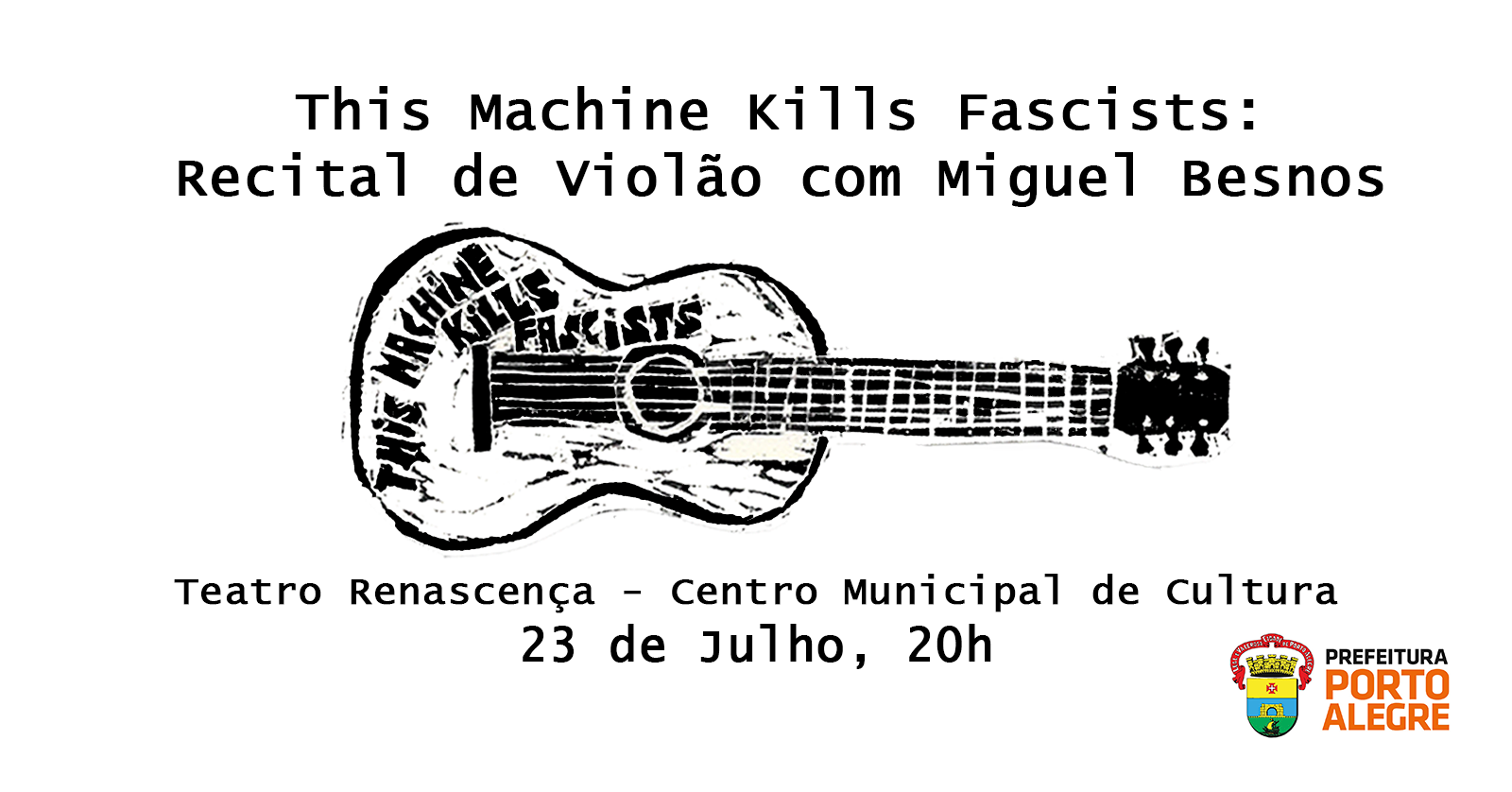 This Machine Kills Fascists: Recital de Violão com Miguel Besnos