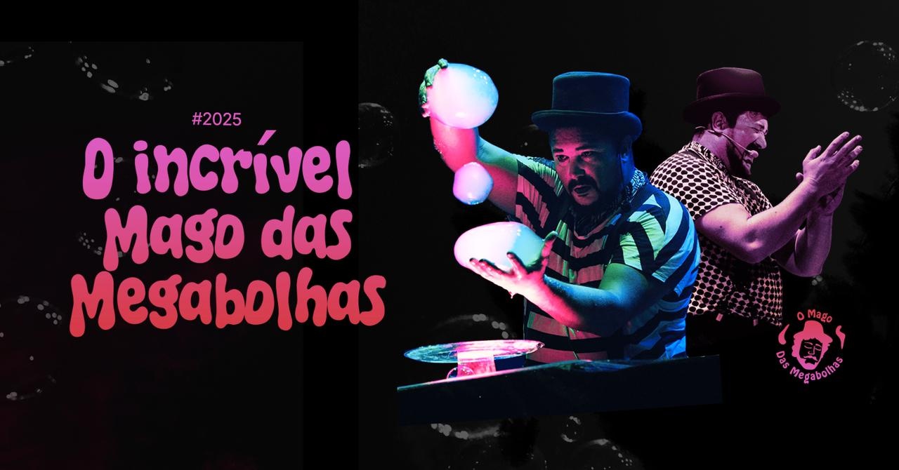 O MAGO DAS MEGABOLHAS - PORTO ALEGRE/RS