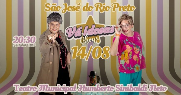 Imagem do evento Vá Idosas Show em São José do Rio Preto
