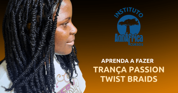 Imagem do evento (A TARDE) CURSO DE TRANÇA PASSIONTWIST BRAIDS - ESCOLA DE TRANCISTA CURSOS INSTITUTO ANNÁFRICA