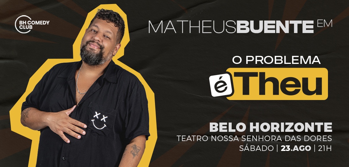 Matheus Buente em BH - Comédia Stand up: O Problema é Theu
