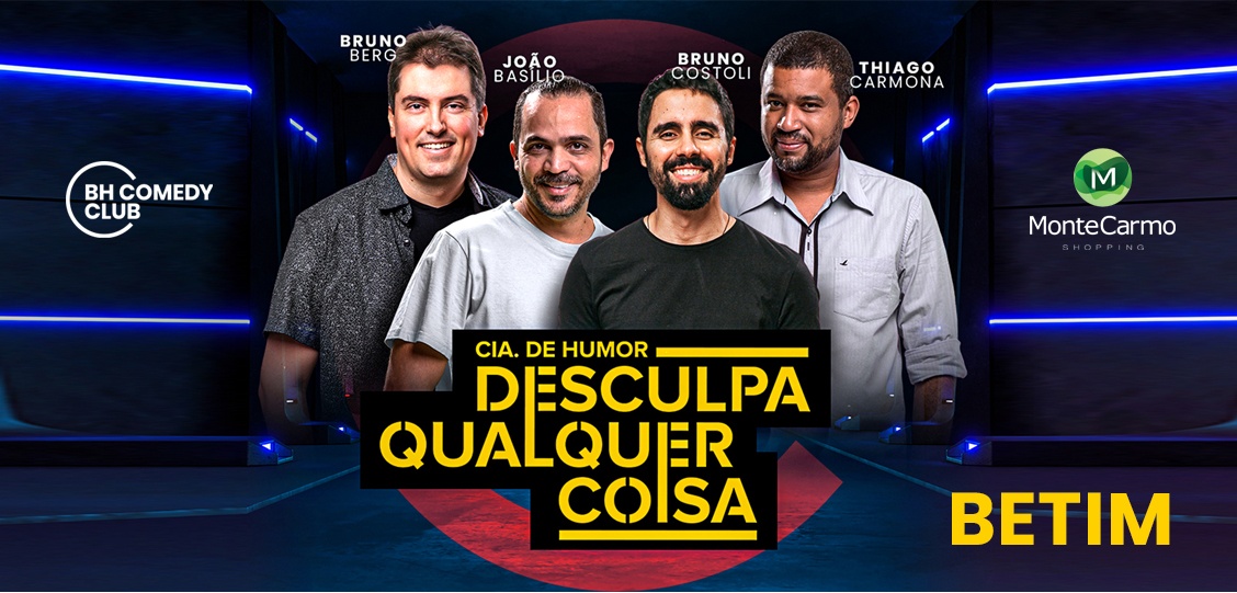 Desculpa Qualquer Coisa em Betim - Comédia Stand up