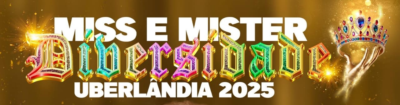 Miss e Mister Diversidade Uberlândia 2025