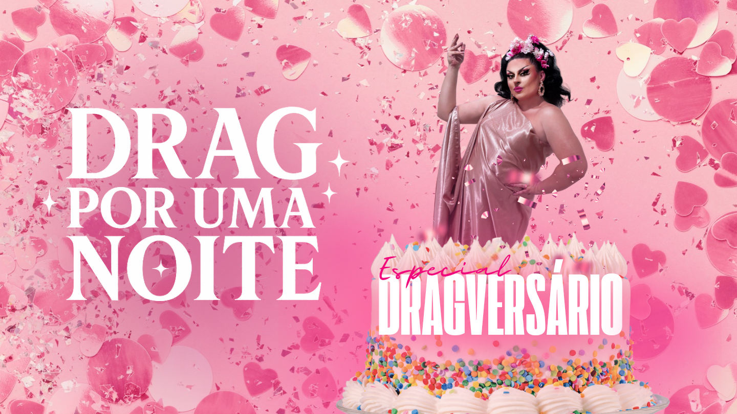 Drag Por Uma Noite #6 Especial Dragversário - Workroom Bar