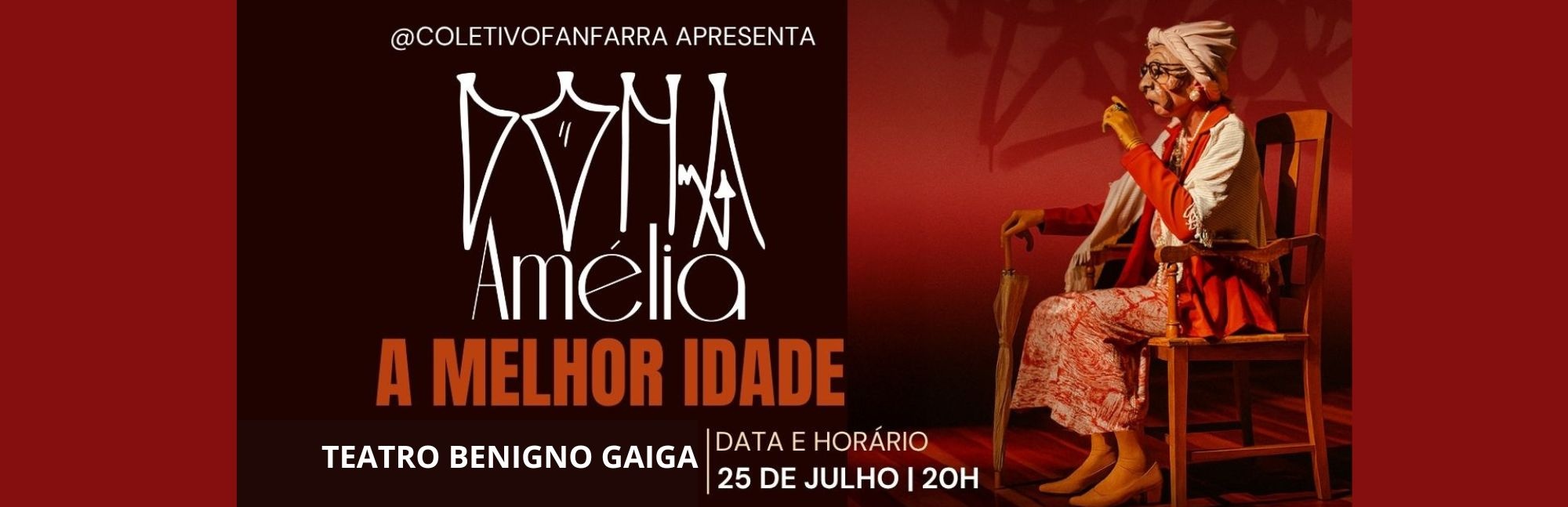 ESPETÁCULO - DONA AMÉLIA, A MELHOR IDADE