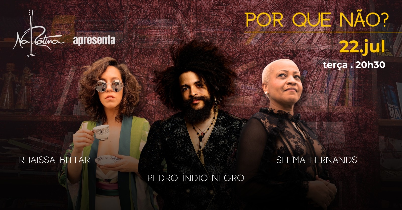 Selma Fernands, Pedro Índio Negro e Rhaissa Bittar no show, POR QUE NÃO?