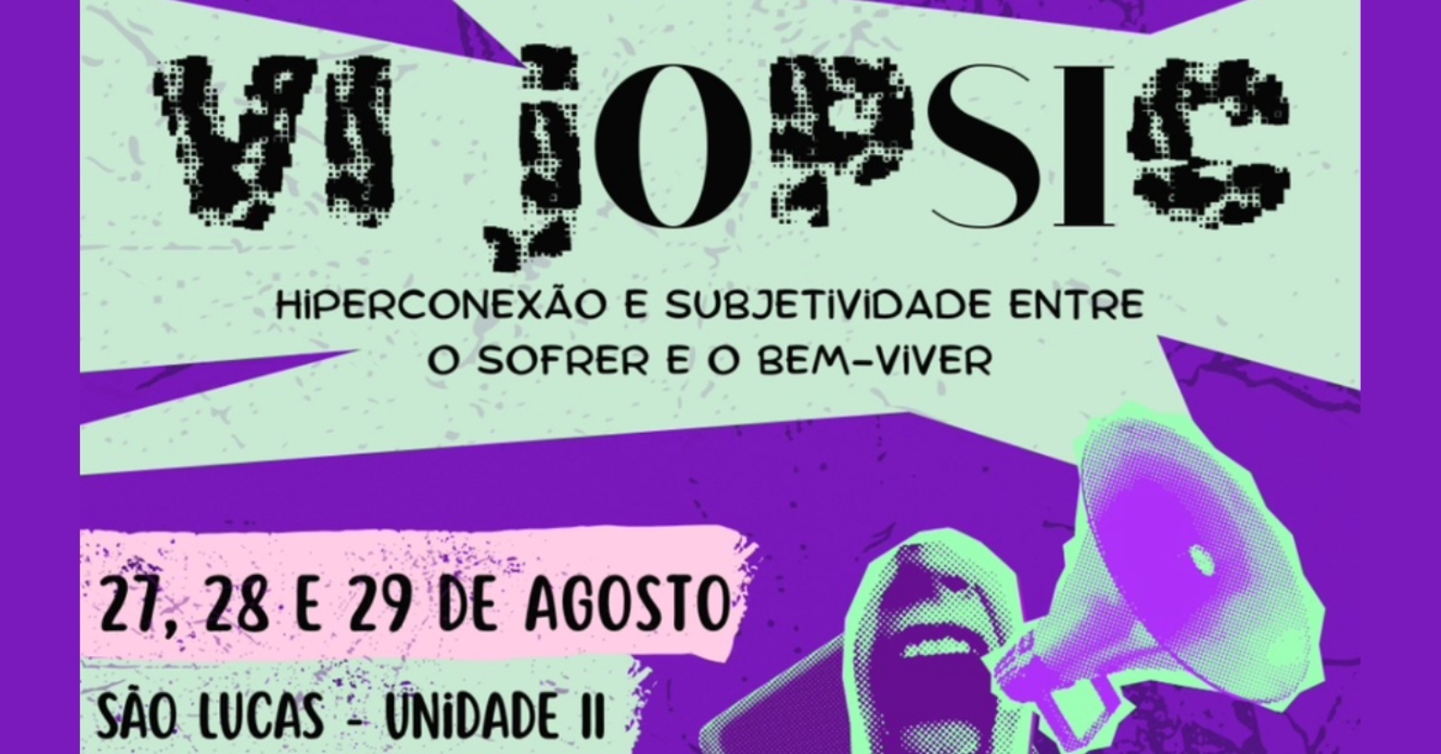 VI JORNADA DA PSICOLOGIA - HIPERCONEXÃO E SUBJETIVIDADE ENTRE O SOFRER E O BEM-VIVER