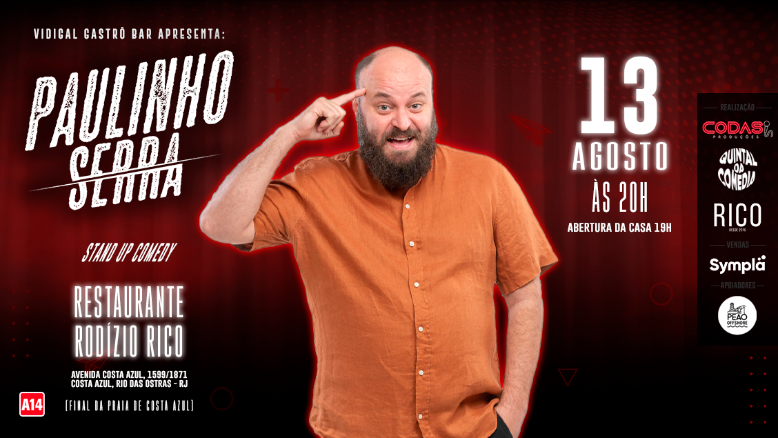 STANDUP COMEDY - PAULINHO SERRA - RIO DAS OSTRAS
