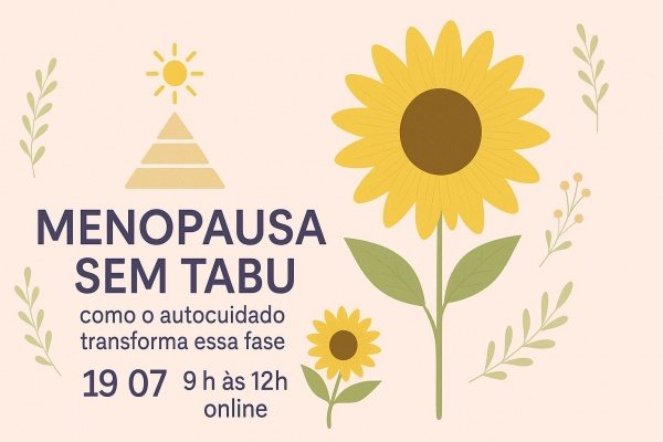 Imagem do evento Menopausa sem tabu: Como o Autocuidado transforma essa fase.