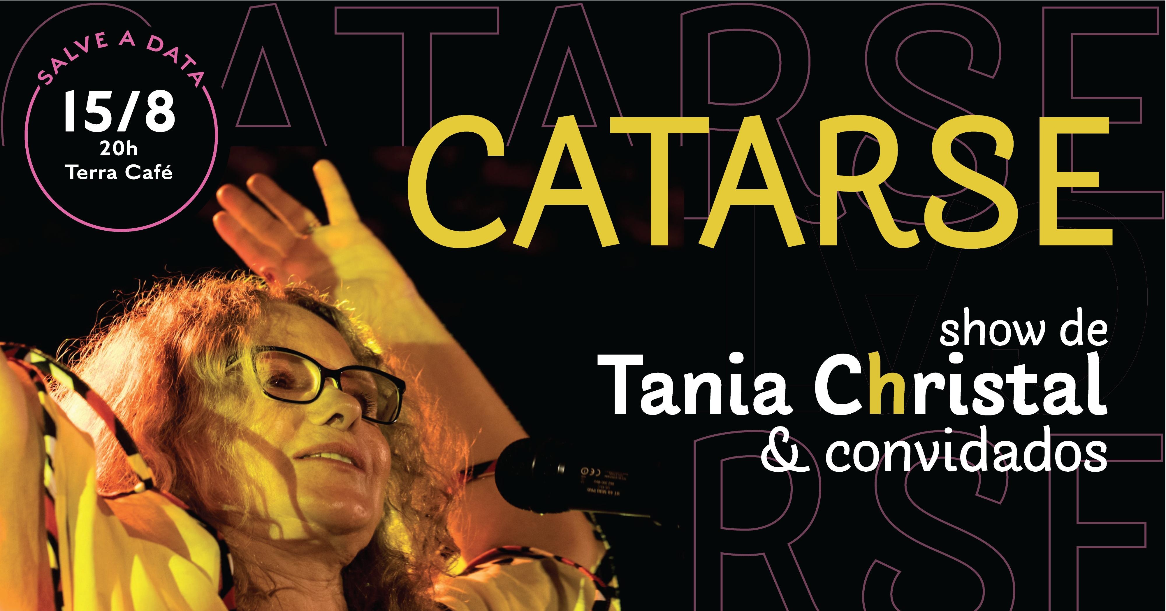 CATARSE: TANIA CHRISTAL E CONVIDADOS