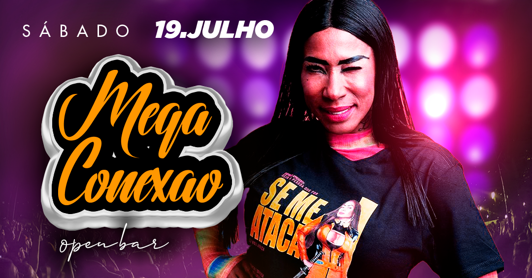 FESTIVAL MEGA CONEXÃO COM: INÊS BRASIL, IRMÃES DE PAU E PIPOKINHA - 4 BALADAS!