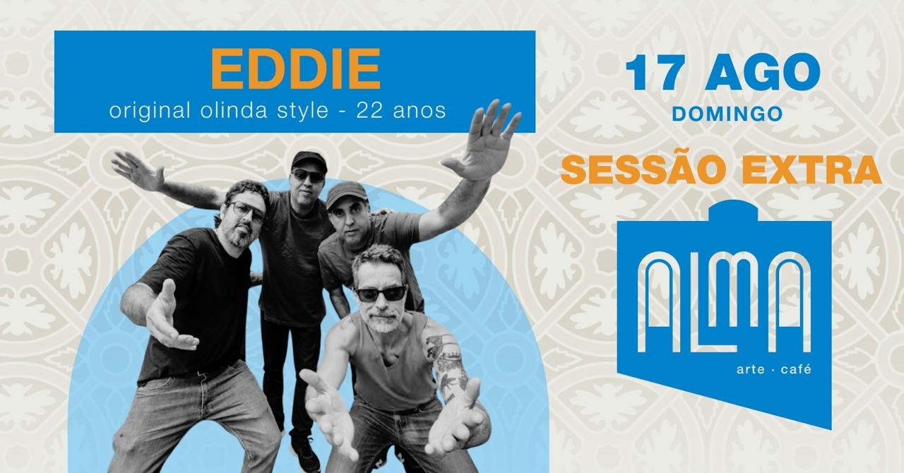 Banda Eddie - Comemoração de 22 Anos do Disco Original Olinda Style - Olinda/PE - Sessão Extra