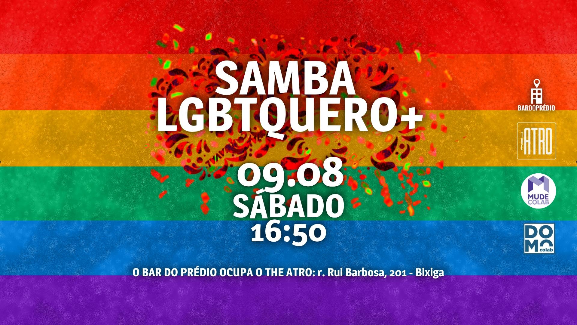SAMBA LGBTQUERO+ | SÁBADO, 09/08, 16:50 | Bar do Prédio Ocupa THE ATRO Bixiga
