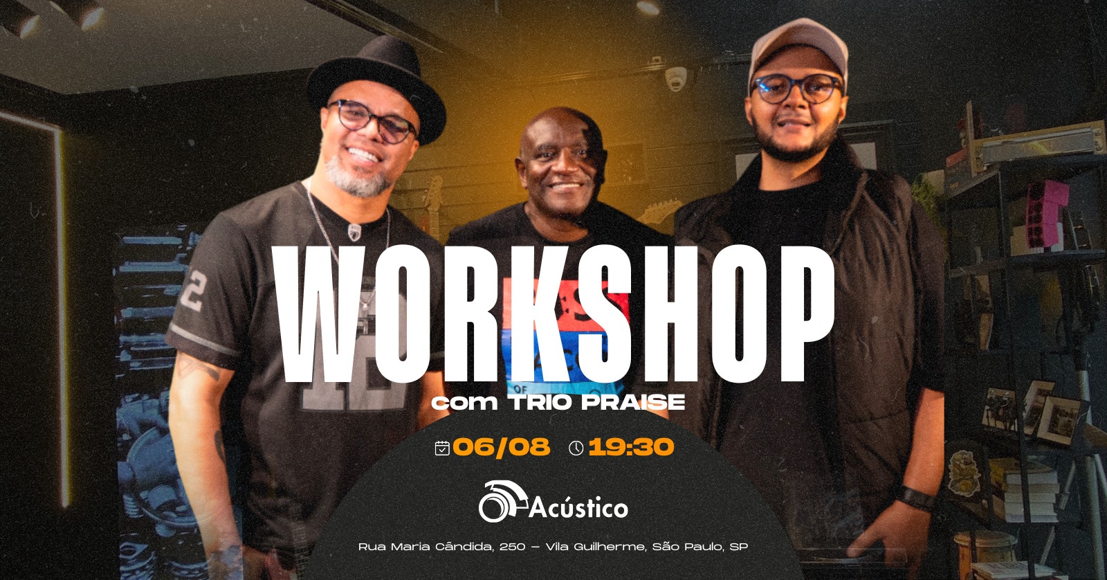 WORKSHOP|TRIO PRAISE - Cacau Santos, Ted Furtado e Alexandre Fininho