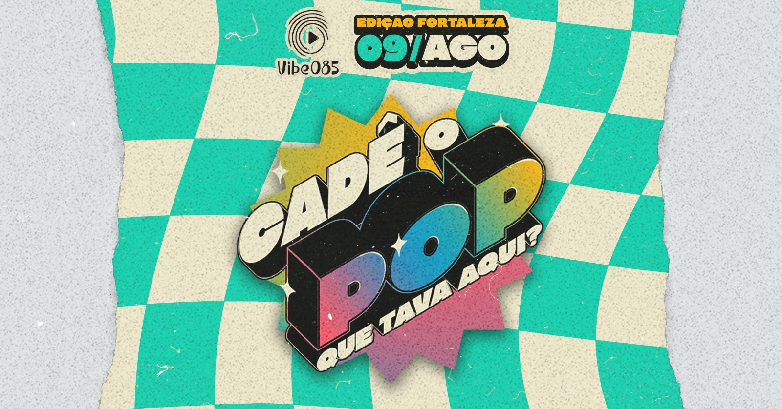 Cadê o Pop Que Tava Aqui - Edição Fortaleza