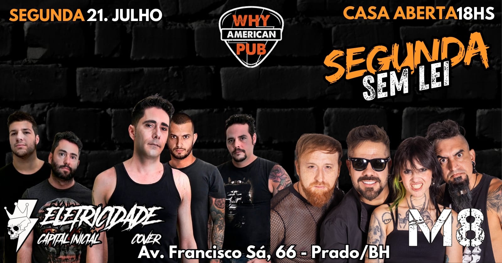 SEGUNDA SEM LEI WHY 21/07 - ELETRICIDADE + M8!