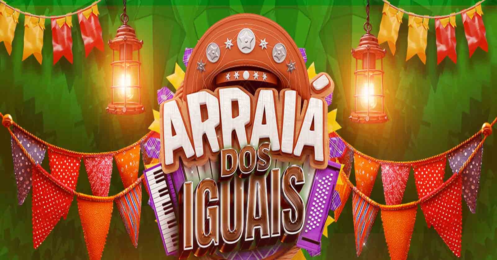 Arraia dos Iguais 27/07 (Domingo)