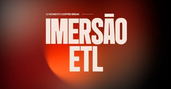 Imagem do evento IMERSÃO - ETL