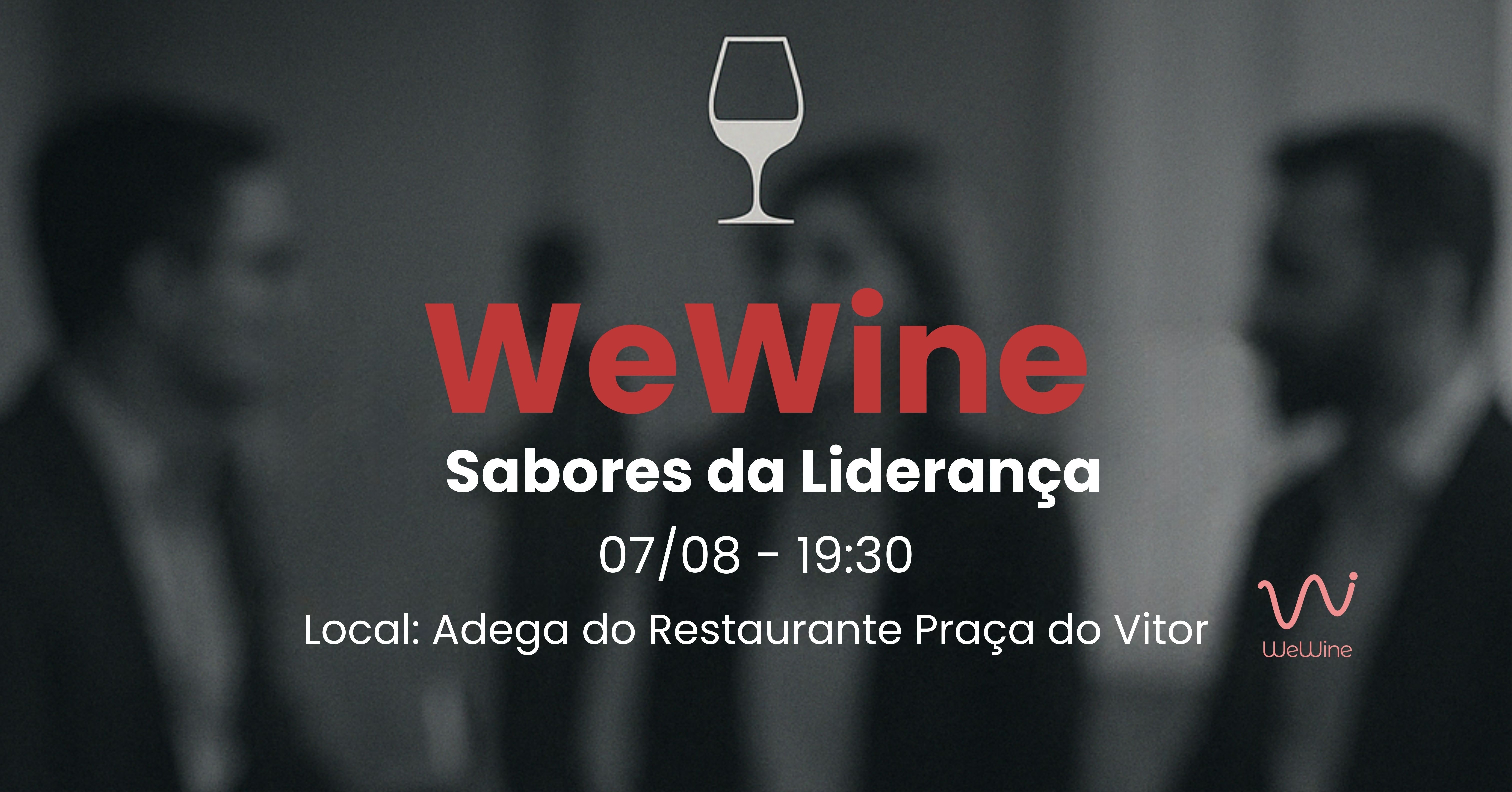 WeWine 3 - 07/08 - 19:30 - na Adega do Restaurante Praça do Vitor