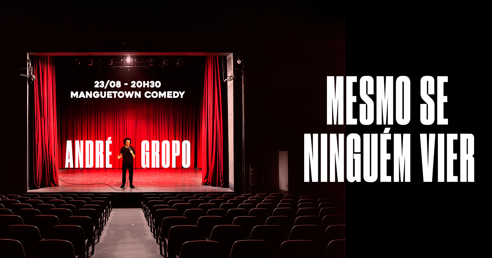 ANDRÉ GROPO – MESMO SE NINGUÉM VIER (stand-up comedy)