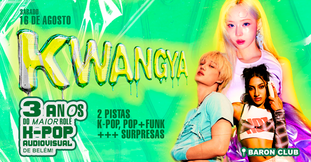 FESTA KWANGYA - 3 ANOS - KPOP + AUDIOVISUAL + ETC