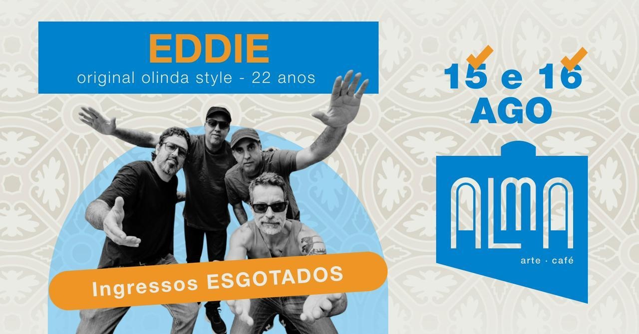 Banda Eddie - Comemoração de 22 Anos do Disco Original Olinda Style - Olinda/PE