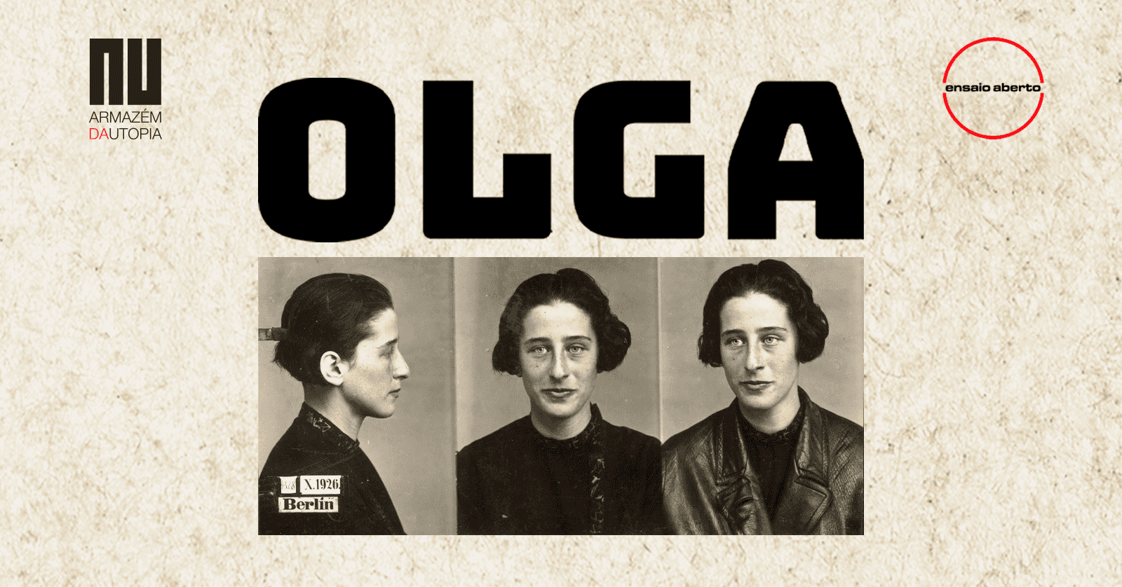 Olga, da Companhia Ensaio Aberto - 29/08 - Sexta-feira.